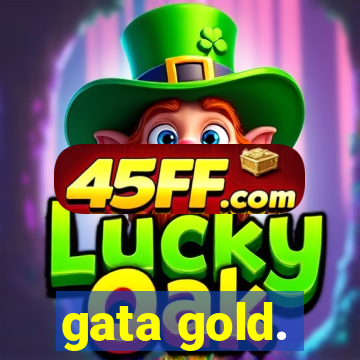 gata gold.